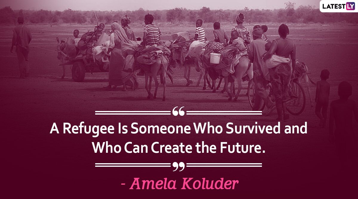 World Refugee Day 2020: Powerful Quotes and Sayings With Images to Raise Awareness on Refugee Crisis Around the World