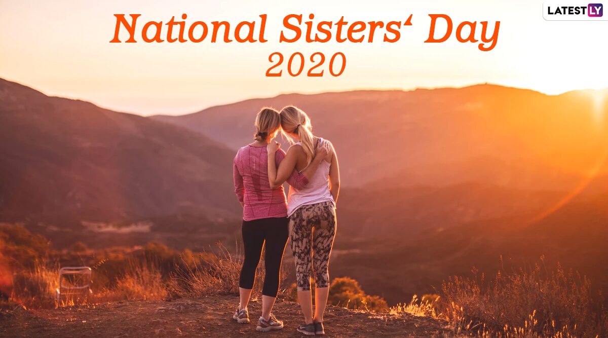National Sisters' Day 2020 Date and Significance: Know Celebrations Of The Day That Honours Sisterhood
