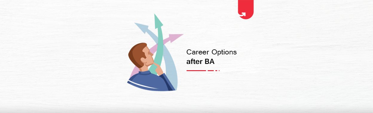 7 Best Career Options after BA: What to do After BA? [2020]