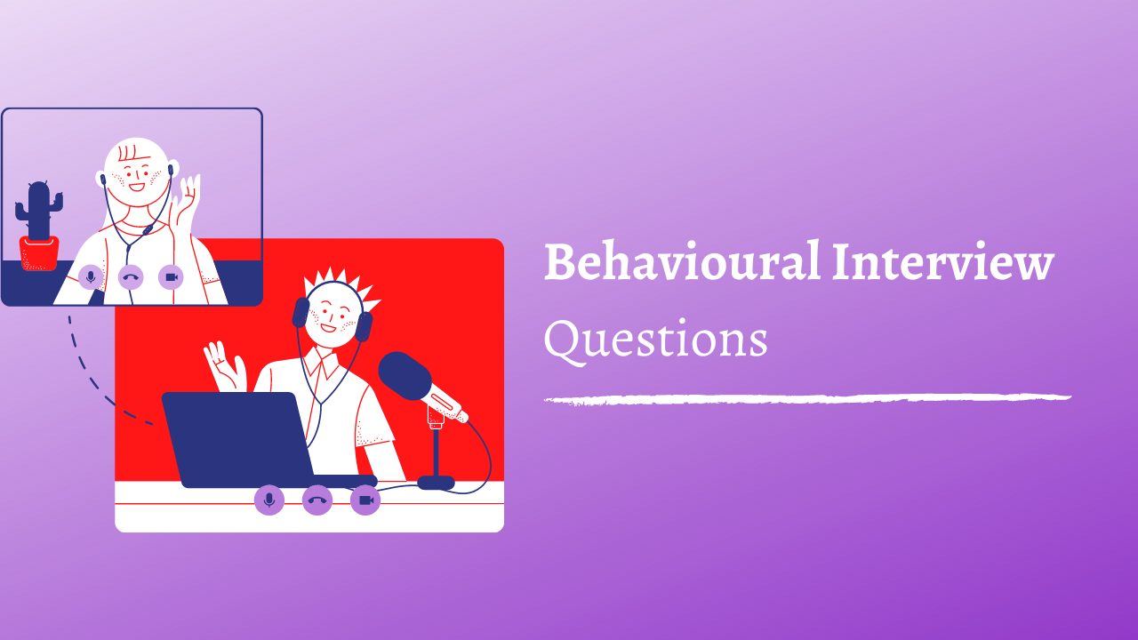 6 Necessary Behavioural Interview Questions [And How to Tackle them]