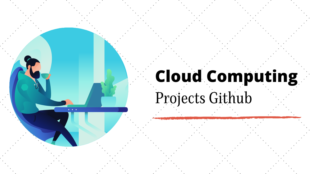 Top 10 Exciting Cloud Computing Projects on GitHub For Beginners in 2020