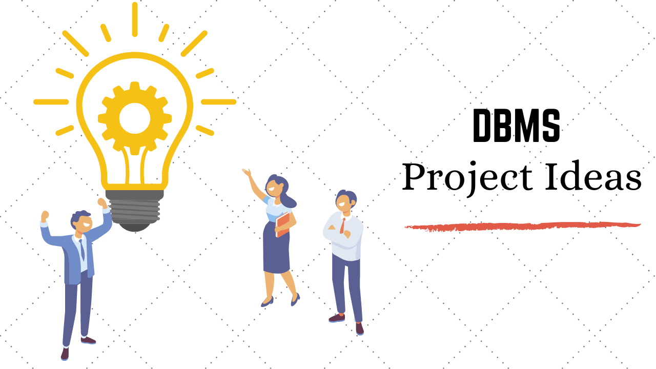 9 Best Exciting DBMS Project Ideas & Topics For Beginners in 2020