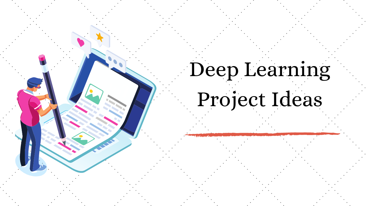 9 Exciting Deep Learning Project Ideas for Beginners in 2020