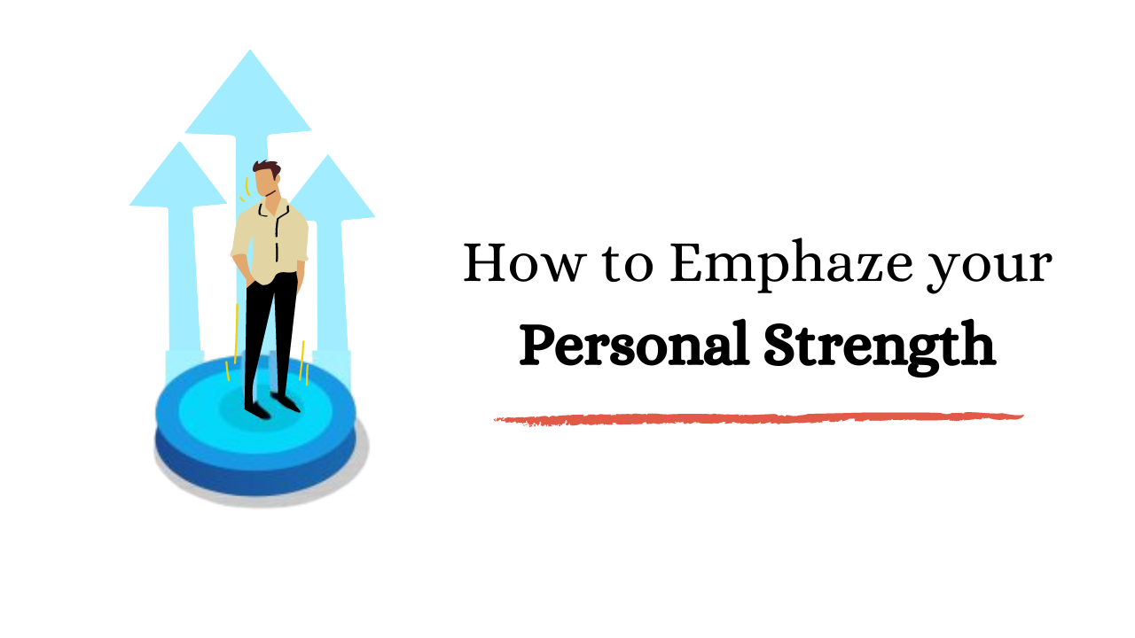 How to Emphasize your Personal Strengths During an Interview