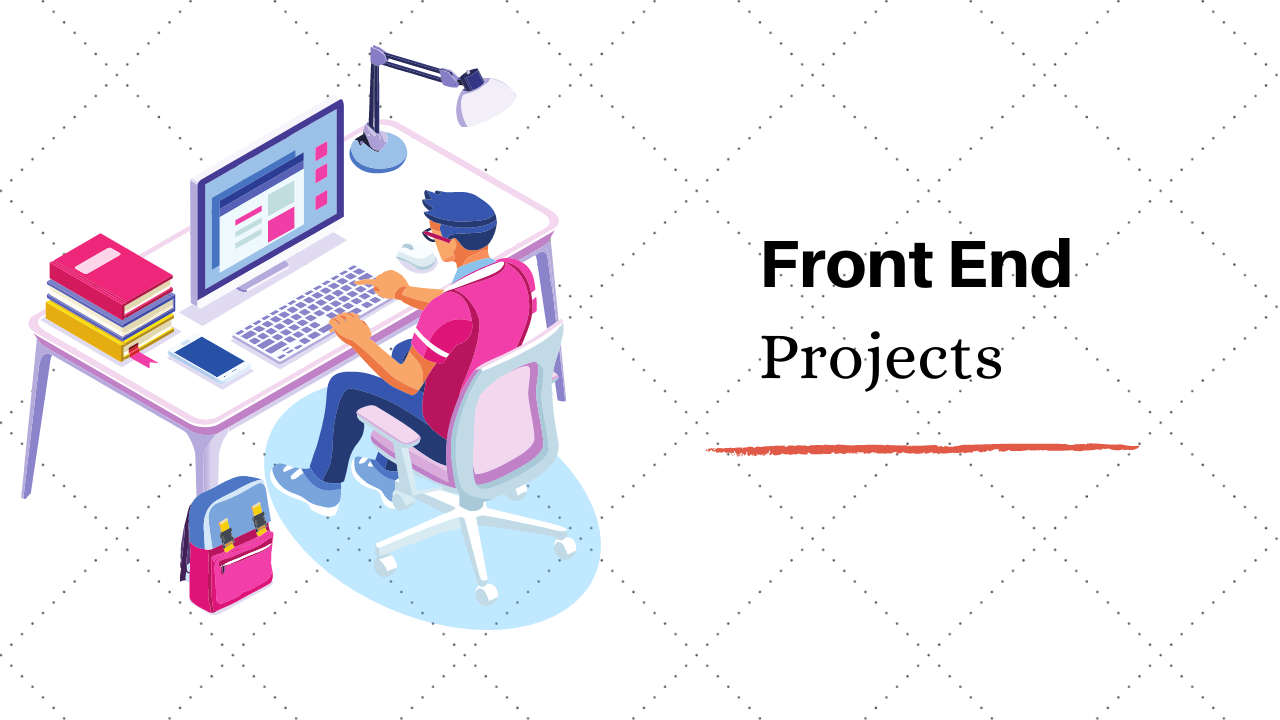 Top 6 Front End Project Ideas & Topics For Beginners in 2020