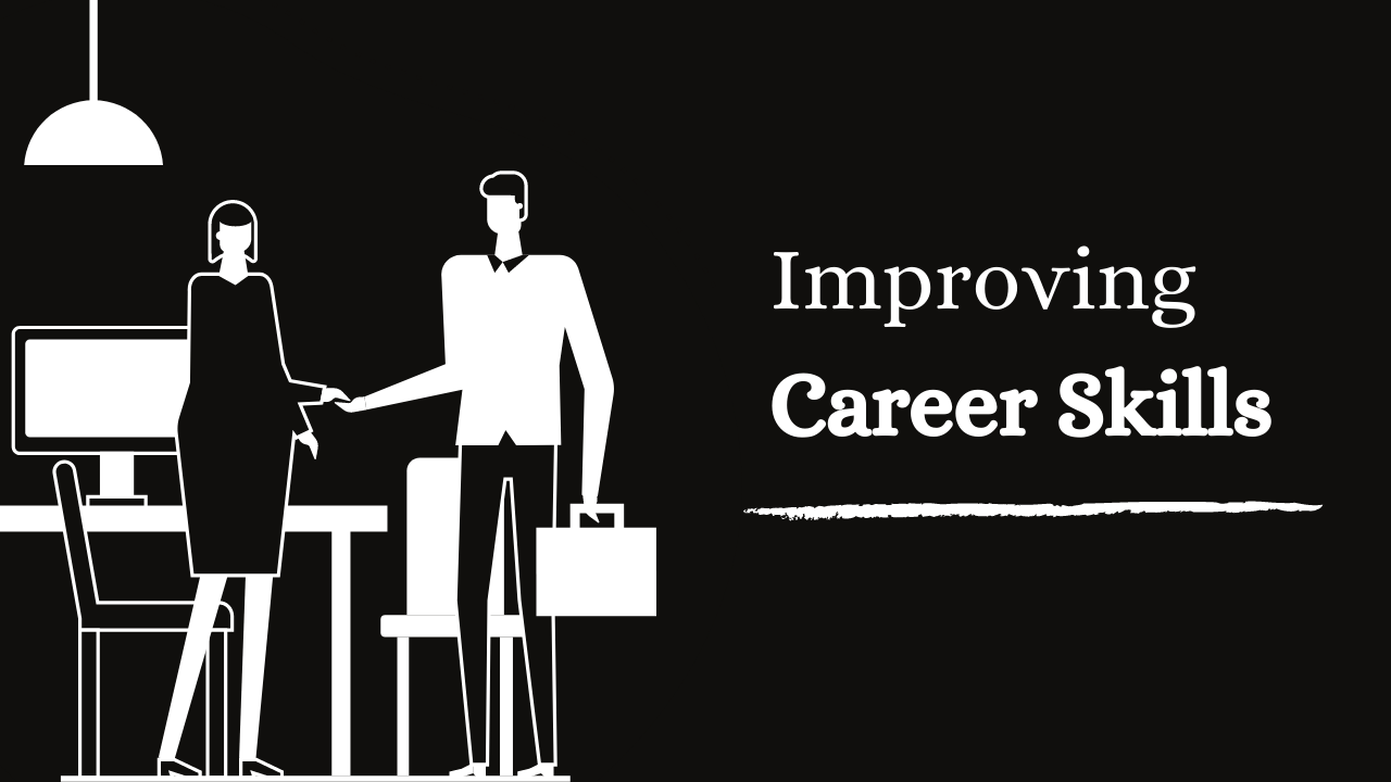 How To Improve Your Career Skills for a Better Job and Employability in 2020