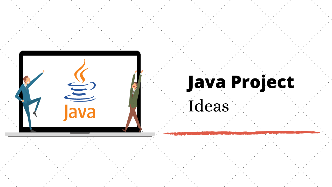 Top 6 Exciting Java Project Ideas & Topics For Beginners in 2020