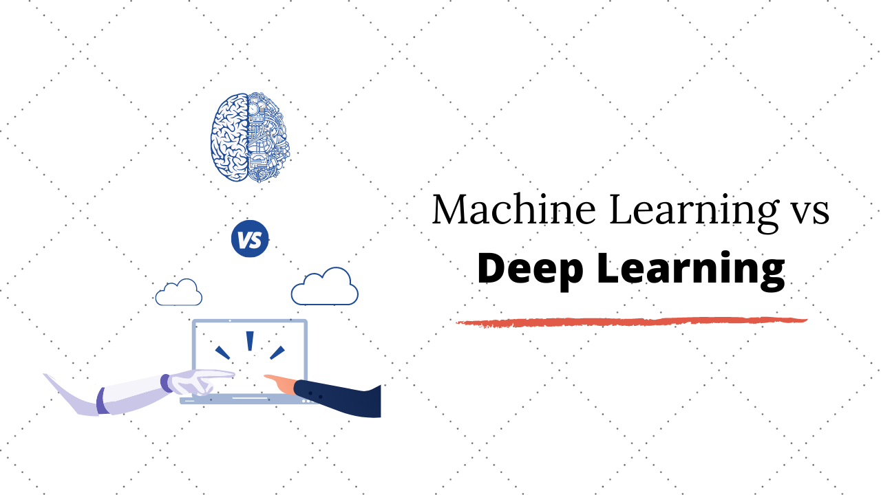 Machine Learning vs Deep Learning: Difference Between Machine Learning and Deep Learning