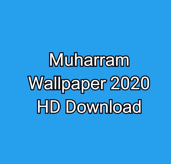 Muharram Wallpaper HD Pictures Download 2020 Free Online
