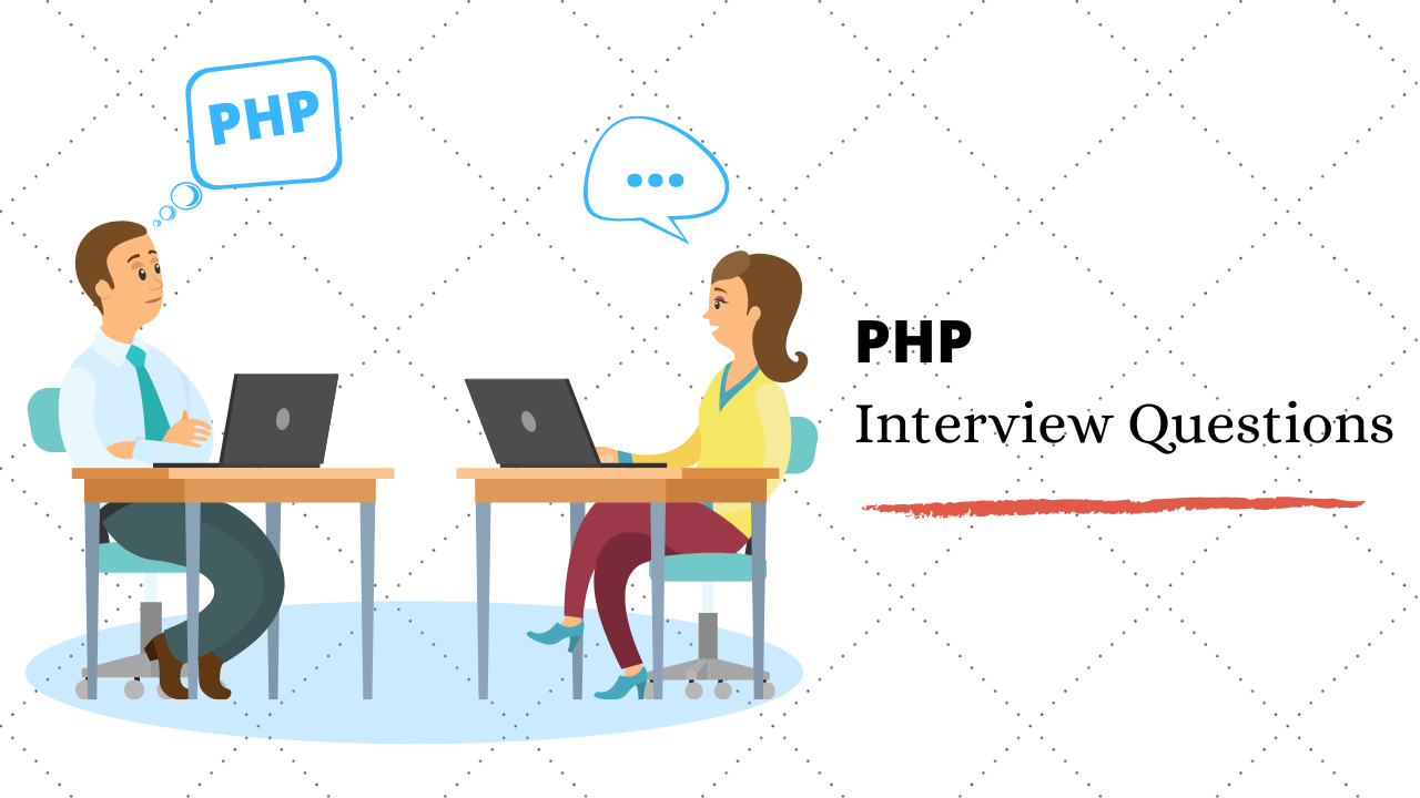 10 PHP Interview Questions and Answers For Beginners & Experienced in 2020, Must Read