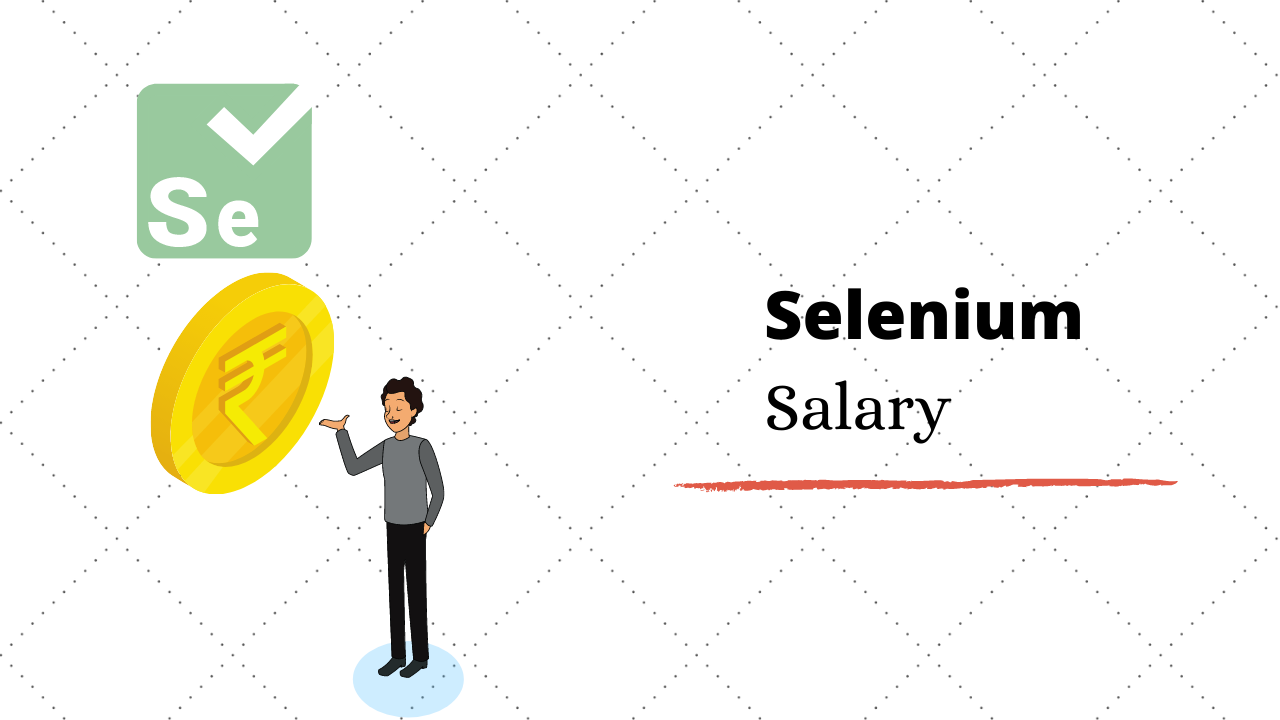 Selenium Developer Salary in India: For Freshers & Experienced in 2020