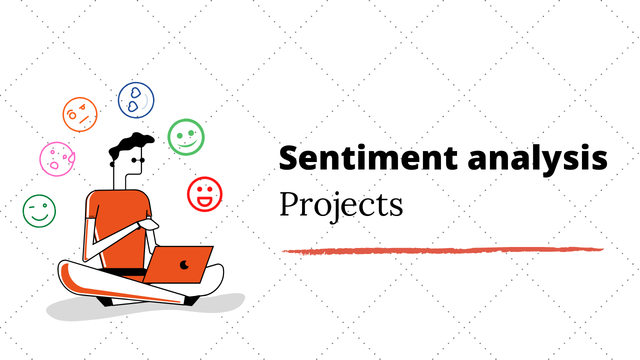 Top 5 Sentiment Analysis Projects & Topics For Beginners in 2020