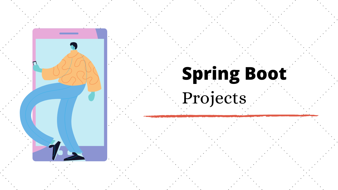 Top Exciting Spring Boot Projects & Topics For Beginners in 2020