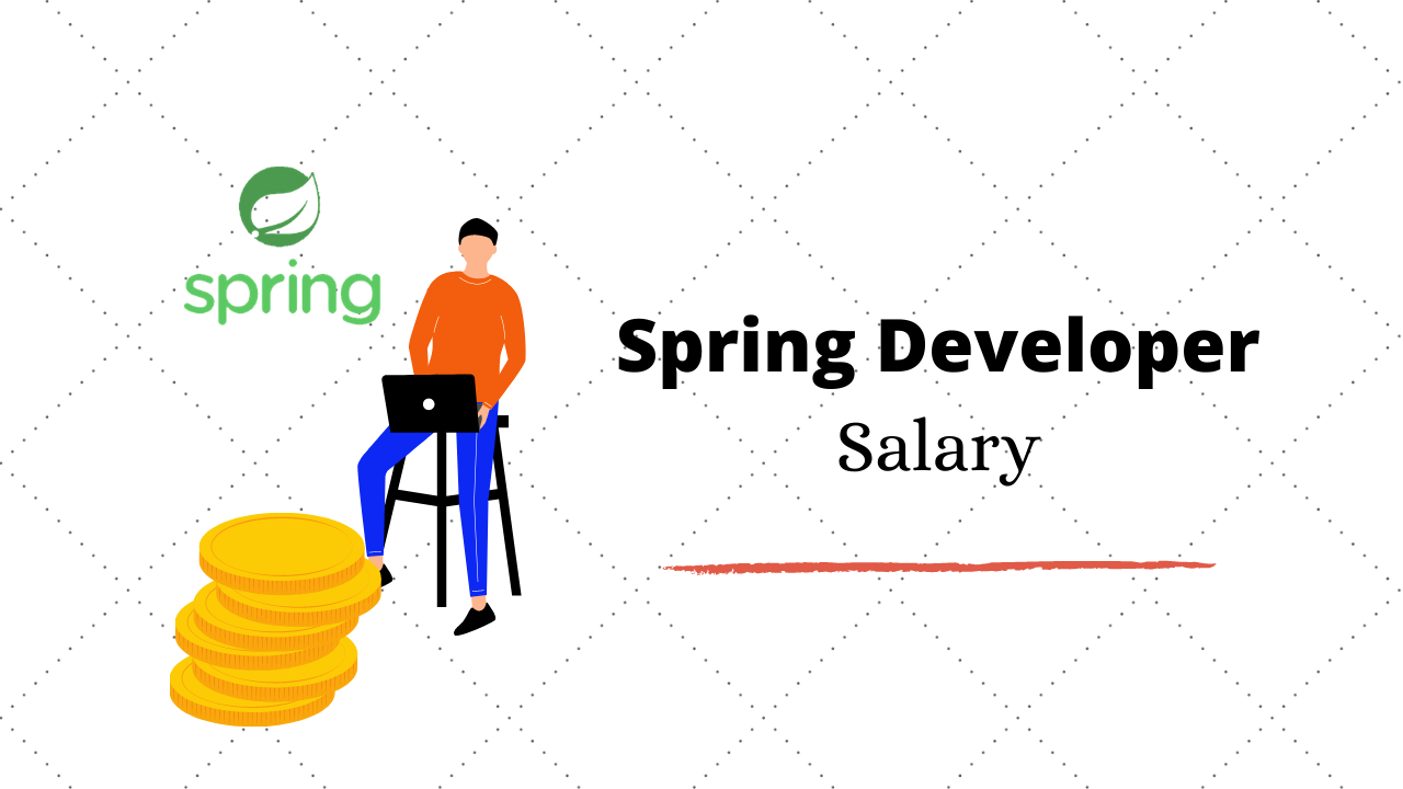 Spring Developer Salary in India: For Freshers & Experienced in 2020