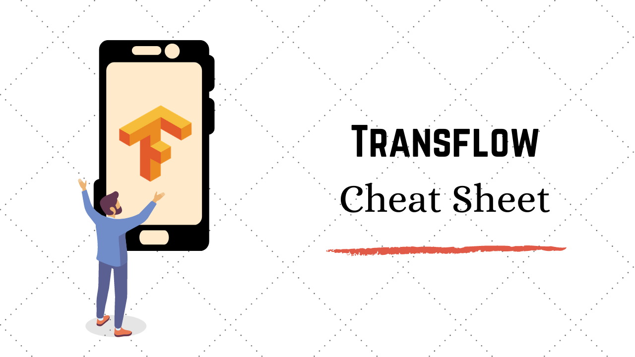 TensorFlow Cheat Sheet: Why TensorFlow, Function & Tools
