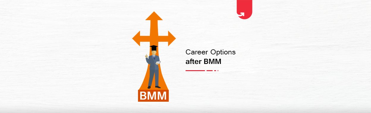 What to do After BMM? 14 Best Career Options after BMM [2020]