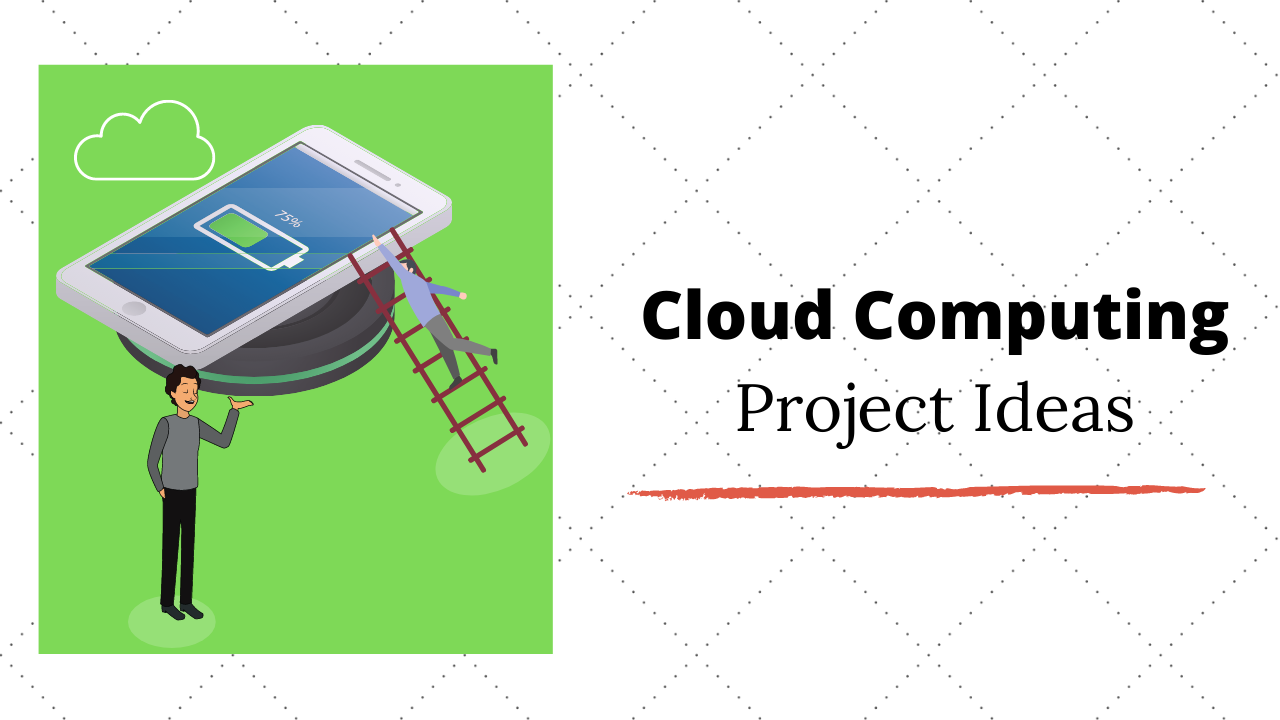 Top 5 Interesting Cloud Computing Project Ideas & Topics For Beginners in 2020