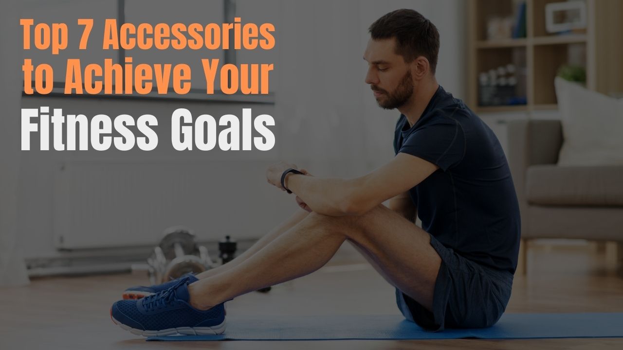7 Workout Accessories to help you achieve your fitness goals at home