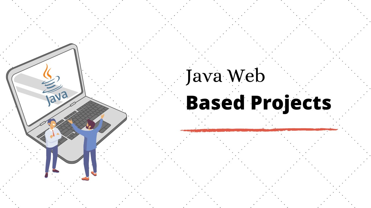 Top 5 Interesting Java Web-Based Projects & Topics for Beginners in 2020