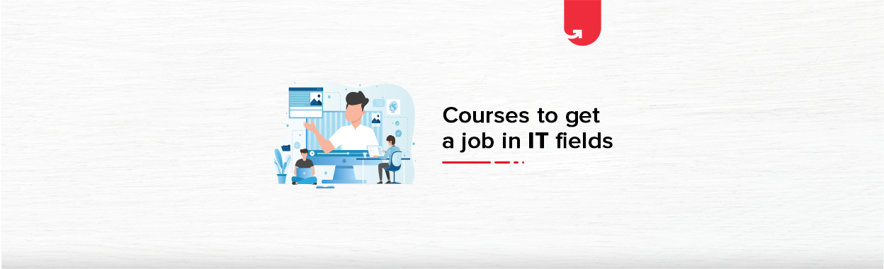Top 6 Technical Courses to Get a Job in IT [2020]