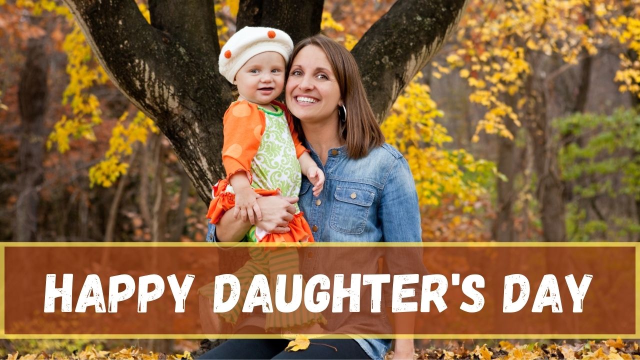 National Daughters Day 2021: Wishes, HD Images, Quotes, Messages ...