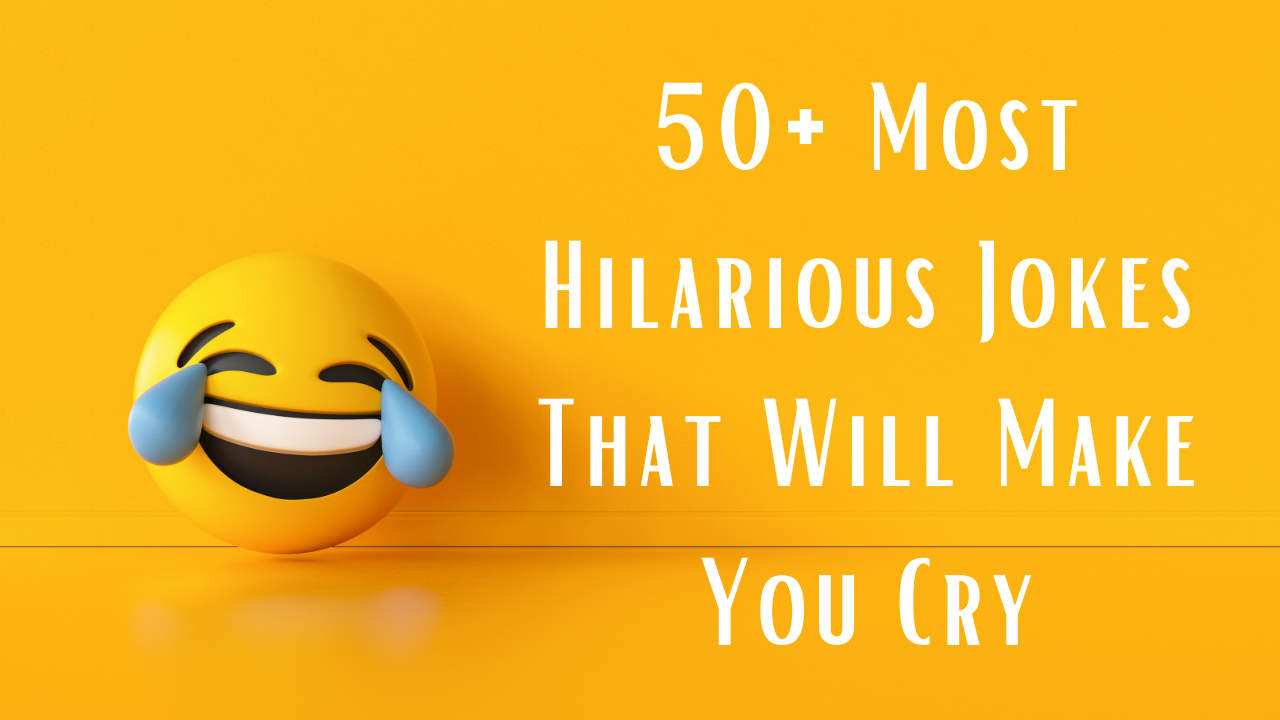 50+最搞笑的笑话会让你哭泣