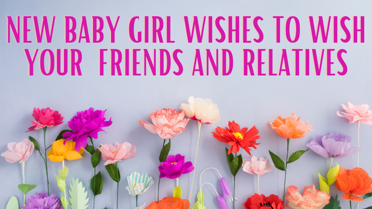 Neue Baby-Mädchen-Wünsche - Glückwunsch-Mitteilungen für Baby-Mädchen