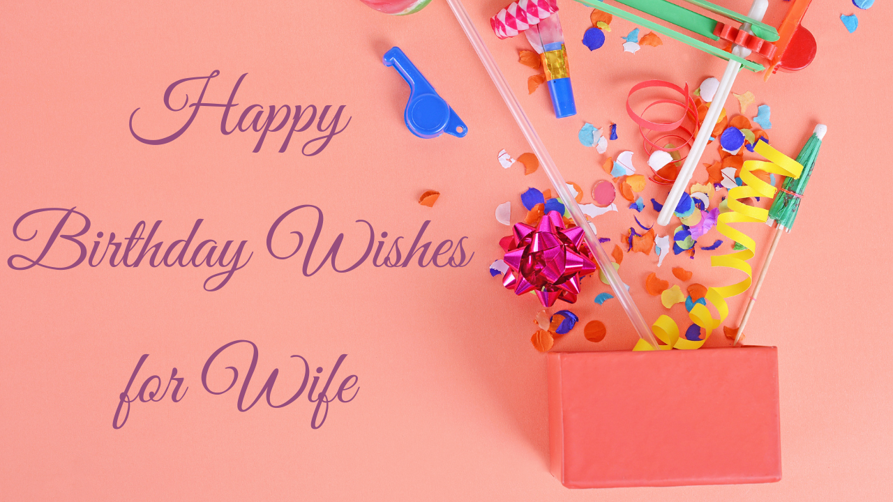 Happy Birthday Wife: Msg, Quotes, Wishes, Status for Wifes Bday