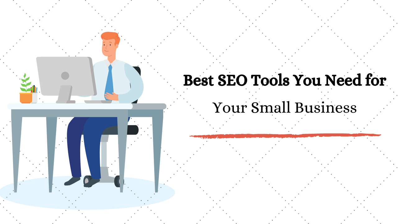 Best SEO Tools You Need for Your Small Business
