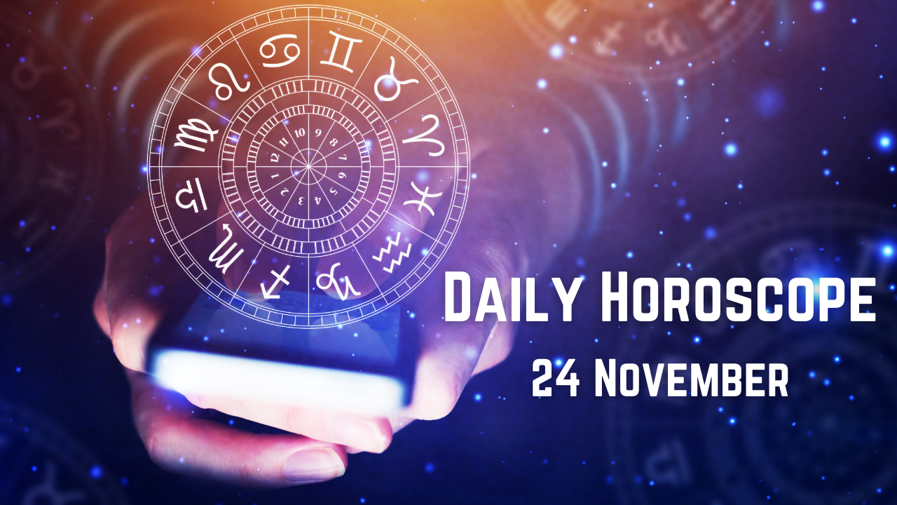Daily Horoscope: November 24, Today's Astrological Predictions