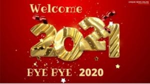 Welcome to 2021 and Say Bye to 2020