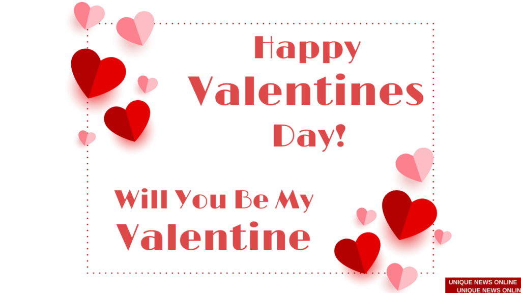 Happy Valentines Day! You will be My Valentine
