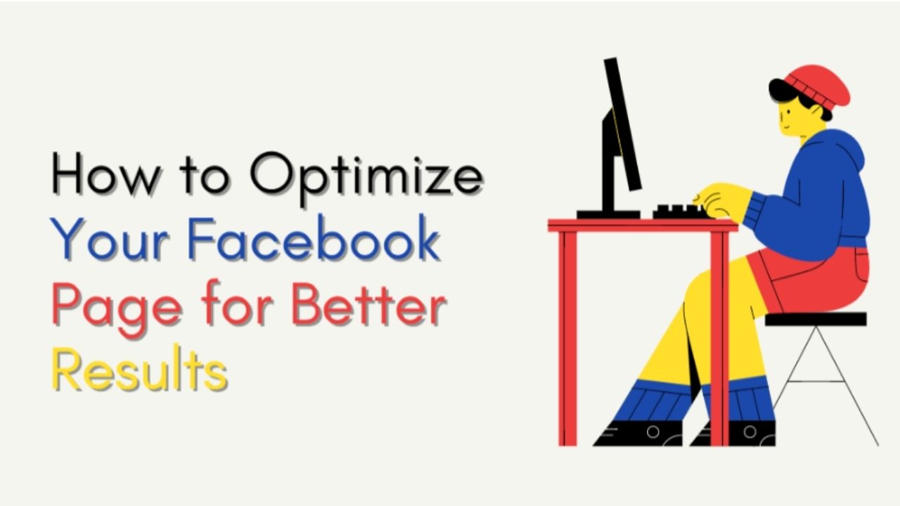 How to Optimize Your Facebook Page for Better Results