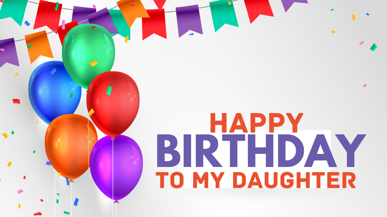 Happy Birthday Daughter Wishes, Quotes to share with Daughter on her Birthday