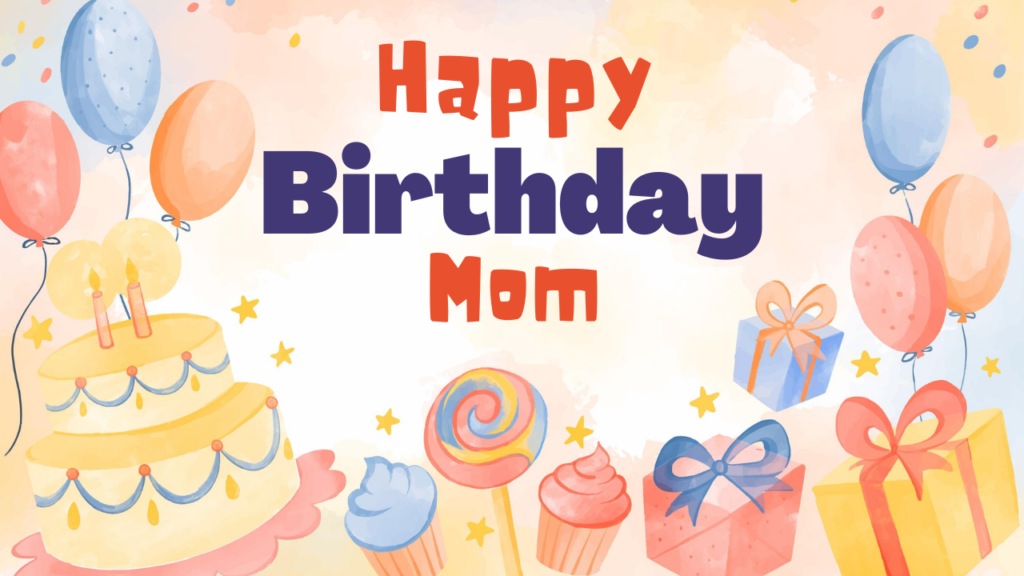 happy Birthday Mom