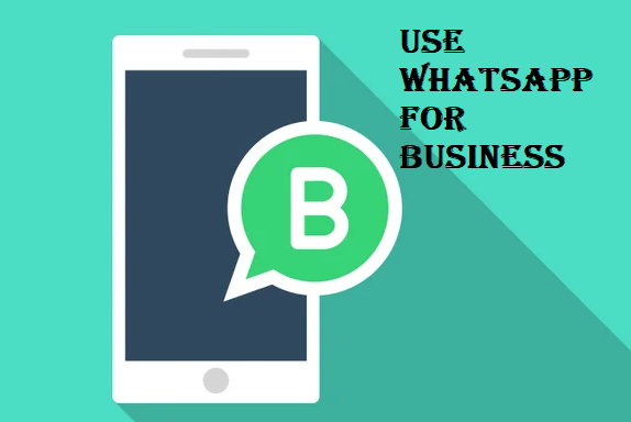 How To Use WhatsApp For Business - Best Tips