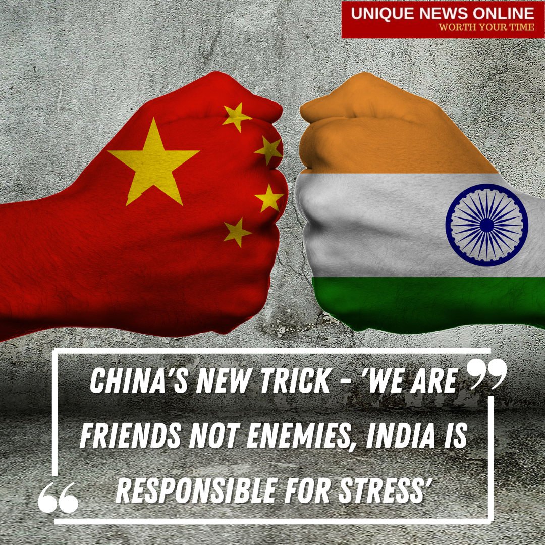 China's new Trick - 'We are Friends, not Enemies, India is responsible for the Stress' - Wang Yi