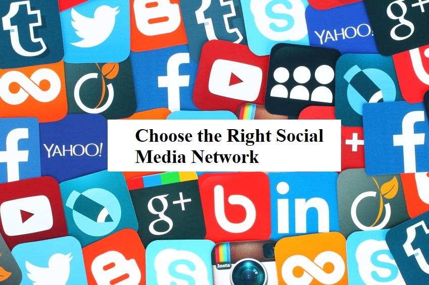 Choose the Right Social Media network