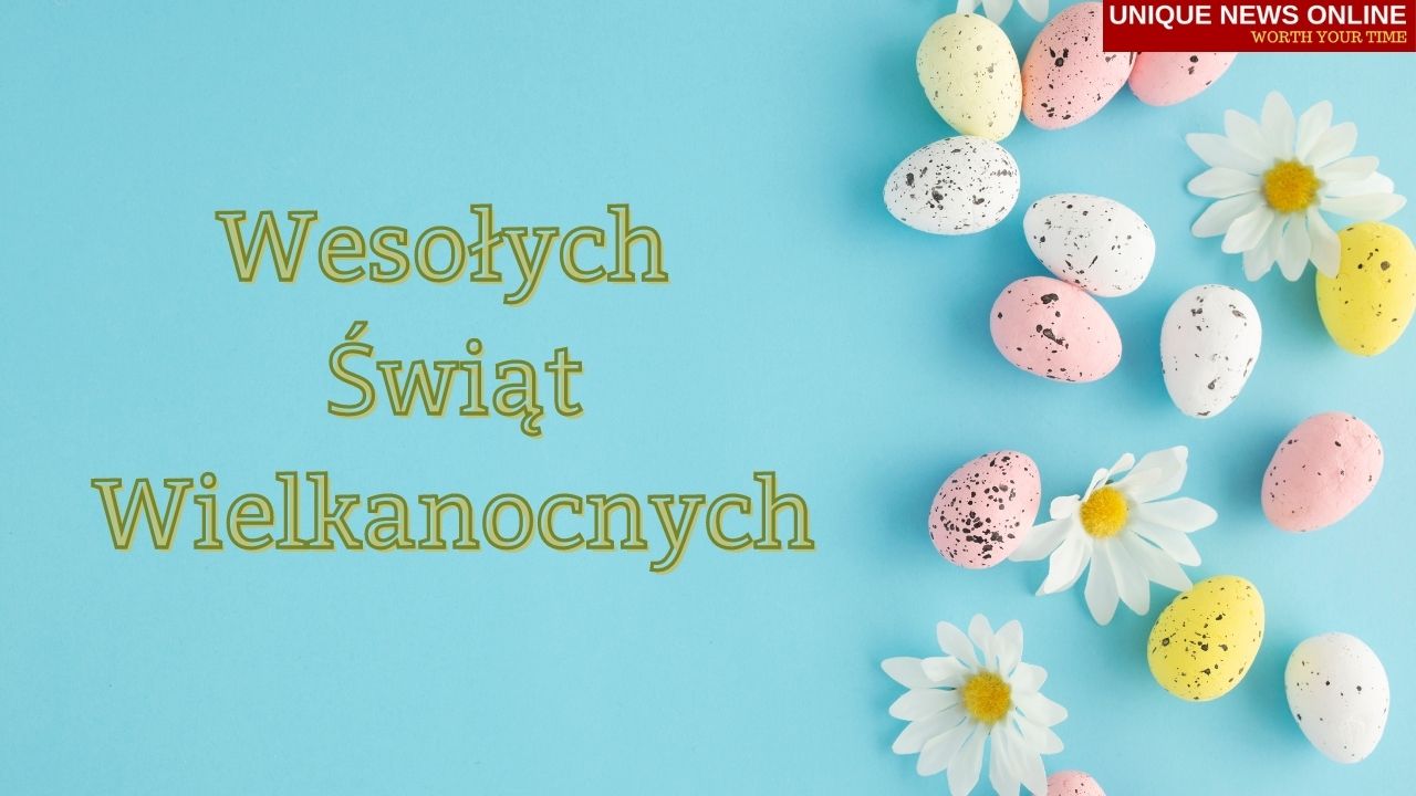 Happy Easter 2021 Wishes in Polish, Images, Messages, Greetings, and Quotes to share on Easter Sunday