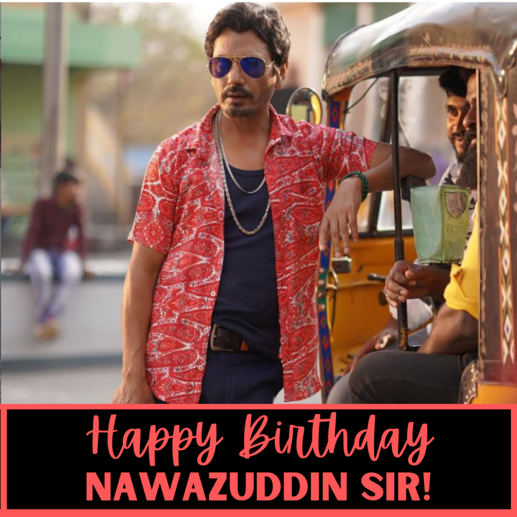 Happy Birthday Nawazuddin Siddiqui