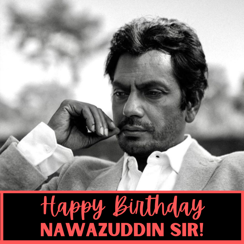Happy Birthday Nawazuddin Siddui Images