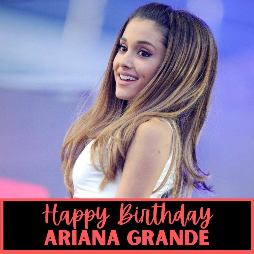 Ariana Grande Birthday greetings