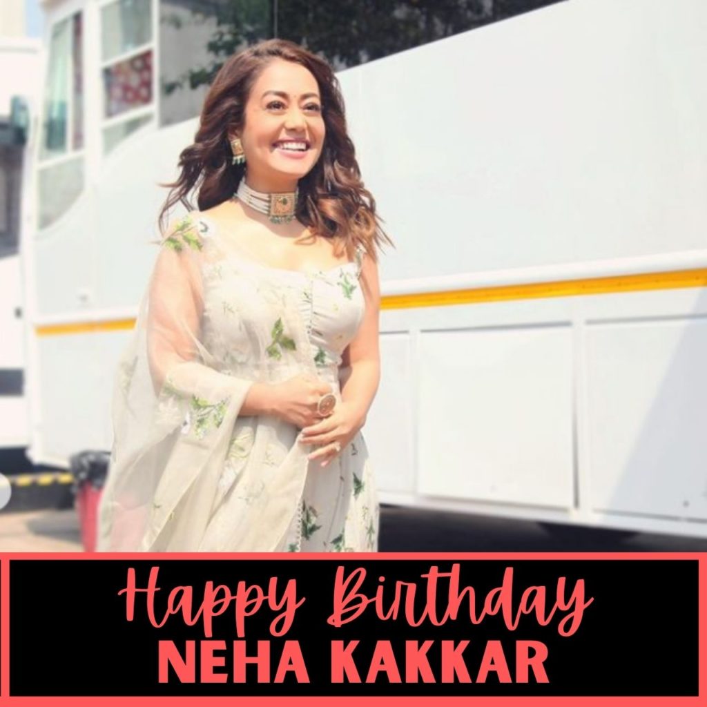 Neha Kakkar Birthday