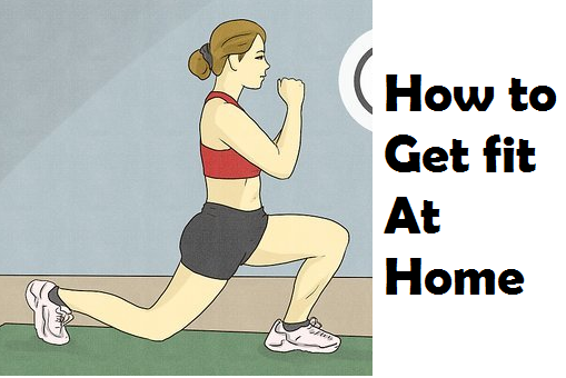 How to Get Fit at Home - Best tricks 2021