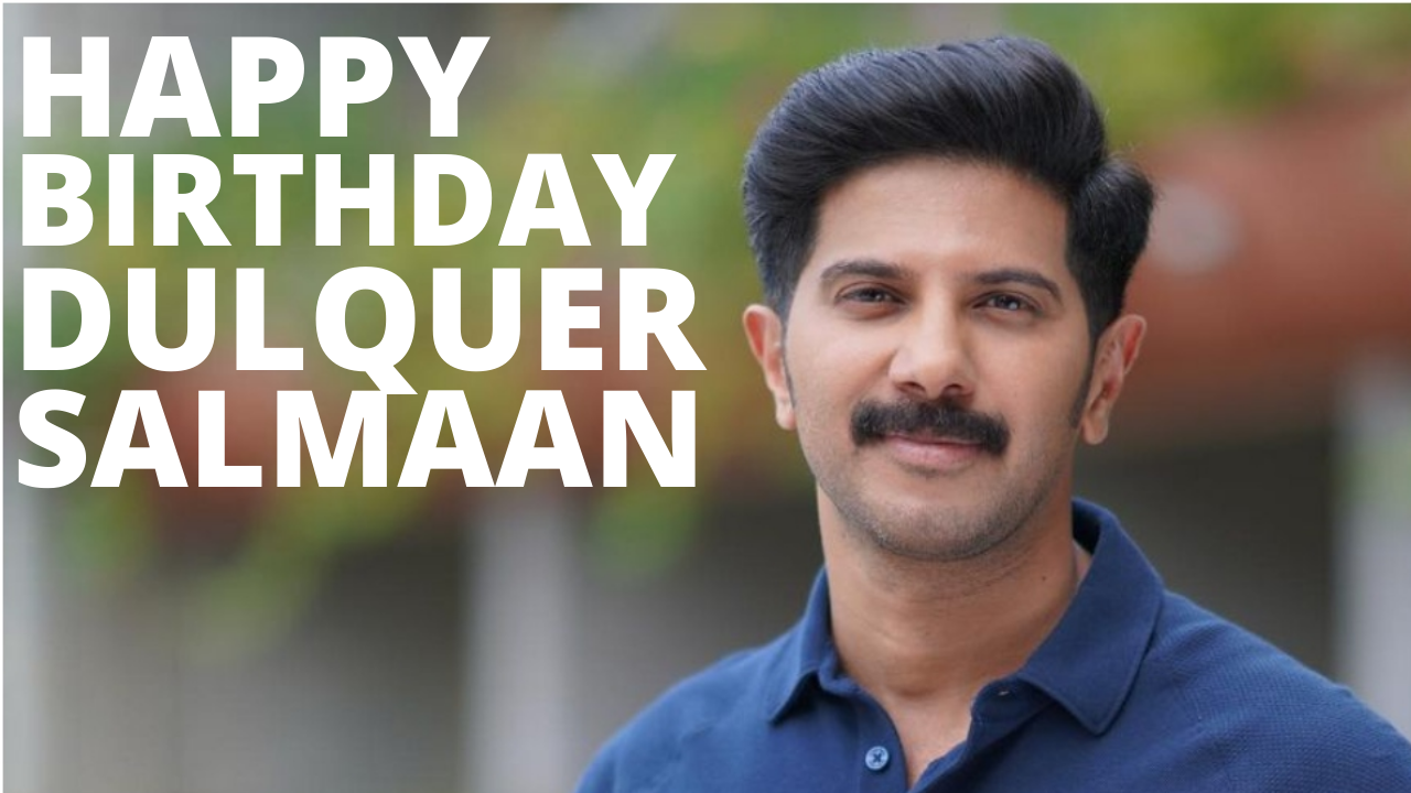 Happy Birthday Dulquer Salmaan Wishes, Poster, Status, HD Images and WhatsApp Status Video to Download