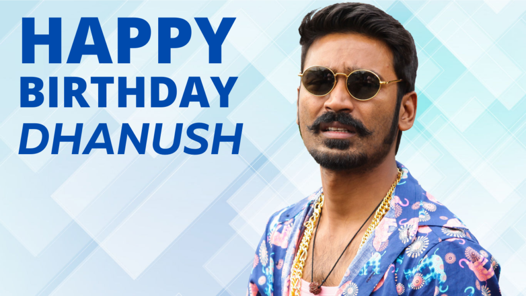 Dhanush Birthday wishes