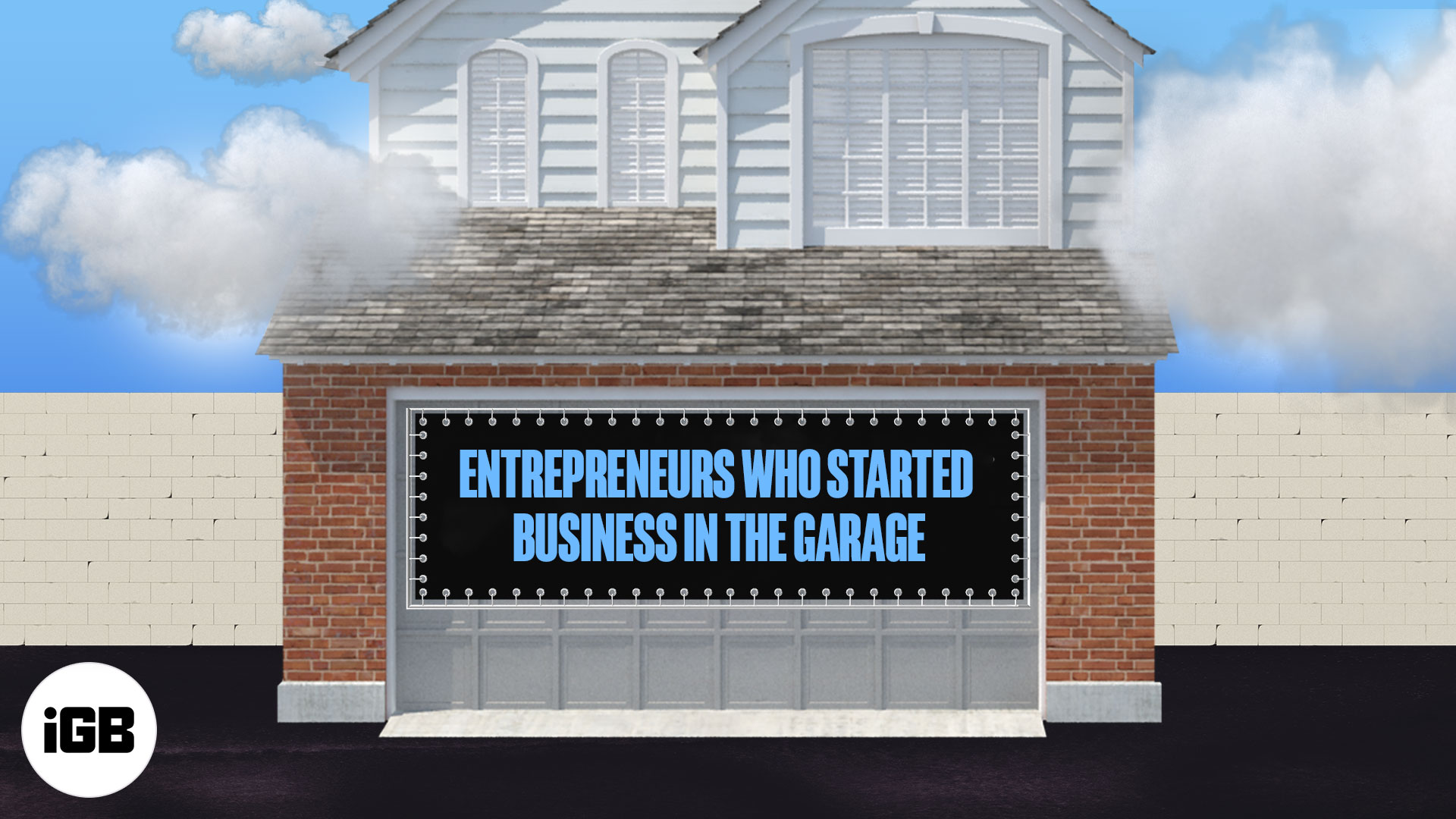 Tech Entrepreneurs who started highly successful business from a Garage or Basement