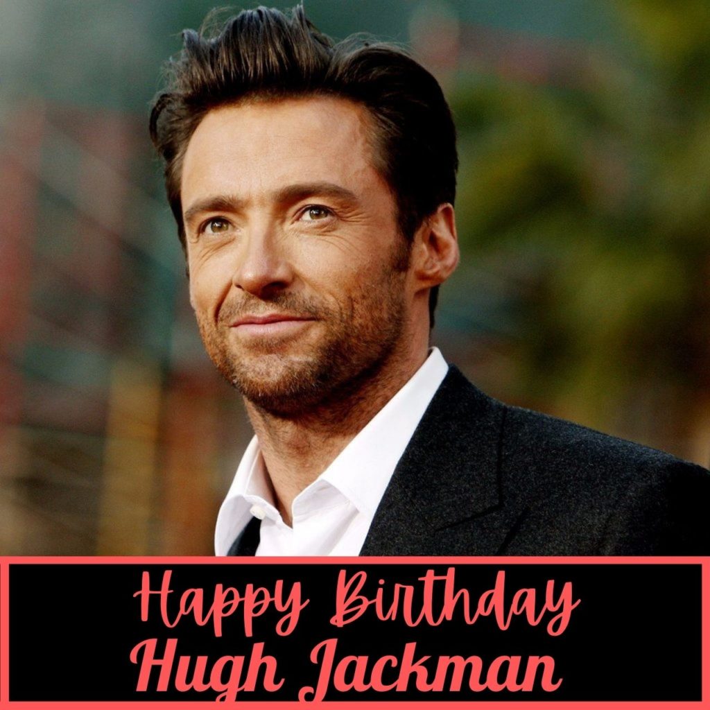 Hugh jackman Birthday Wishes