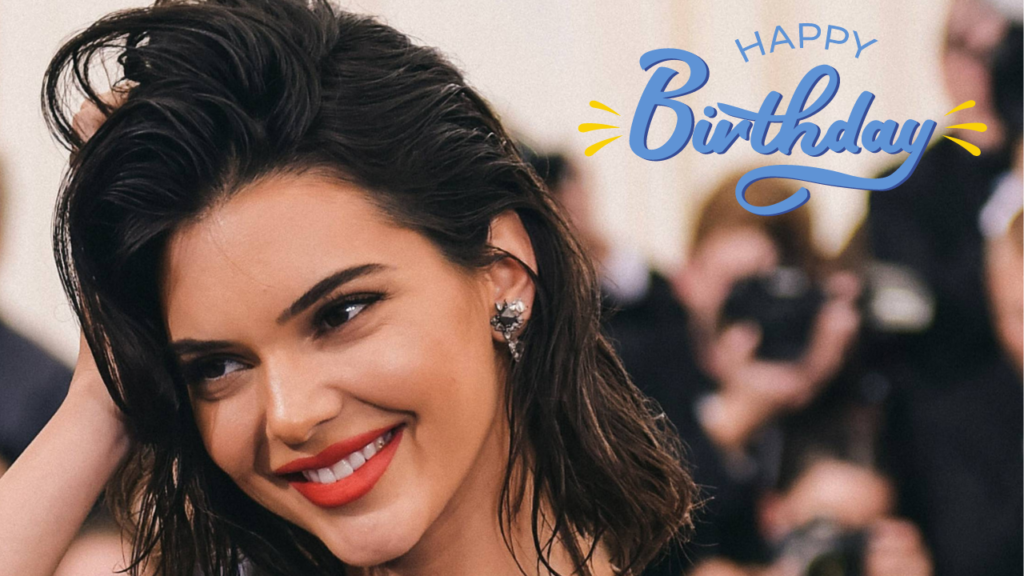 Happy Birthday Kendall Jenner