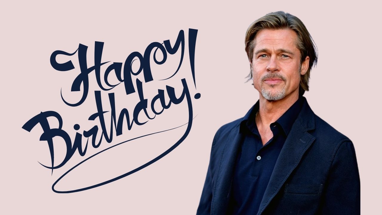 Happy Birthday Bradd Pitt Wishes, Quotes, Images, Meme and Gifs to greet famous American actor